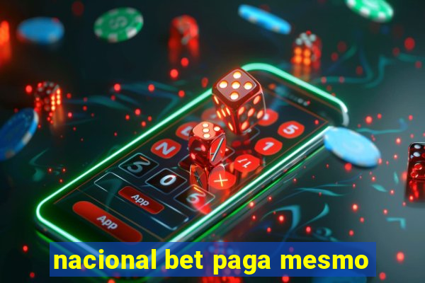 nacional bet paga mesmo