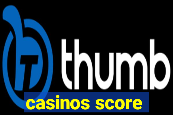 casinos score