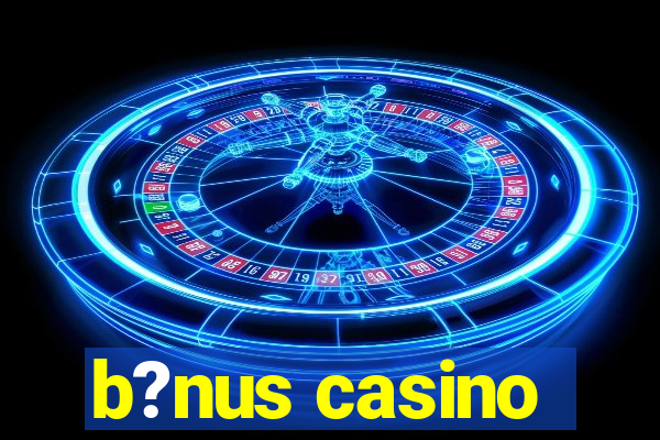 b?nus casino