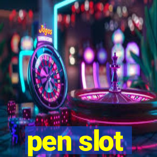 pen slot