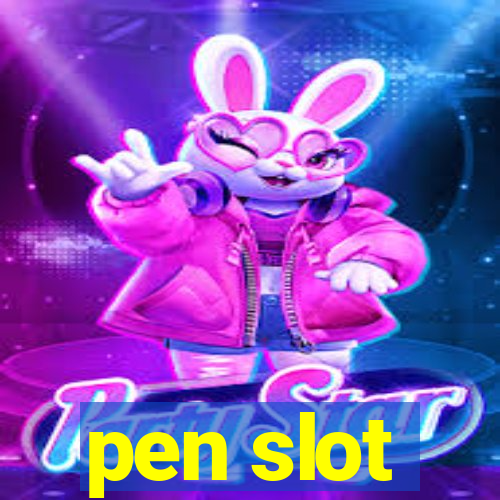 pen slot