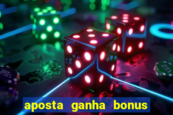 aposta ganha bonus de cadastro