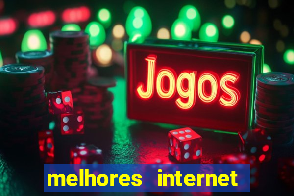 melhores internet para jogos