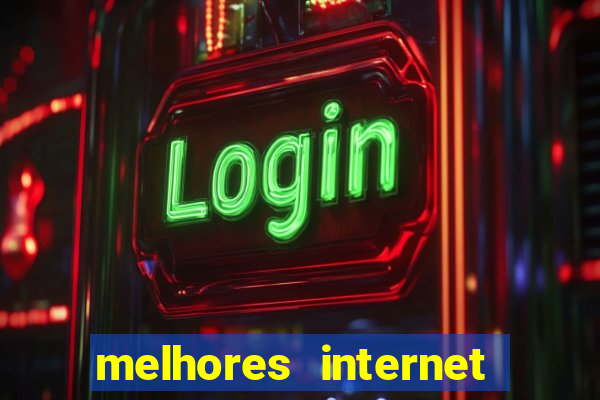 melhores internet para jogos