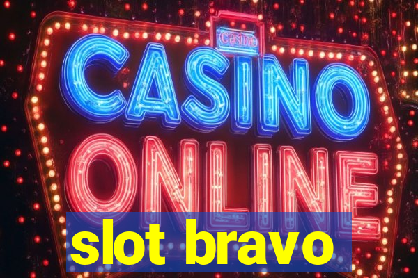 slot bravo