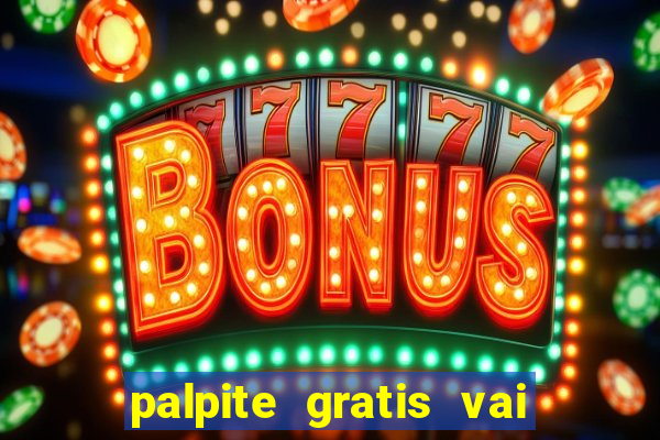 palpite gratis vai de bet