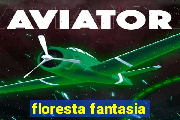 floresta fantasia