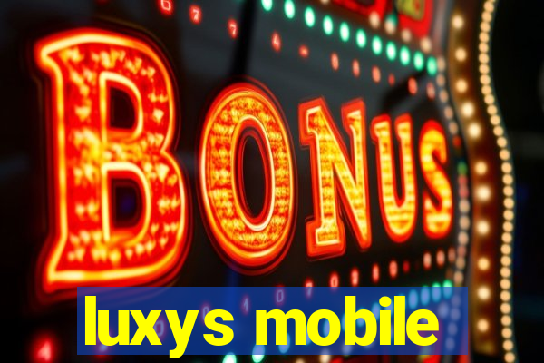 luxys mobile