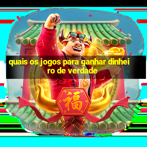 quais os jogos para ganhar dinheiro de verdade