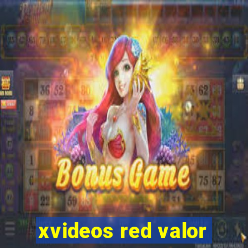 xvideos red valor