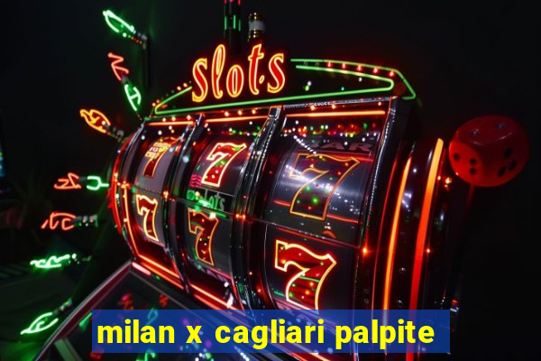 milan x cagliari palpite