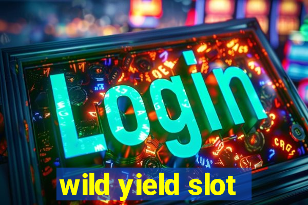 wild yield slot