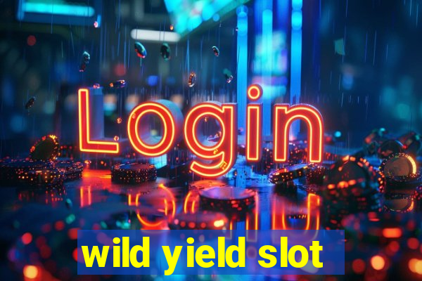 wild yield slot