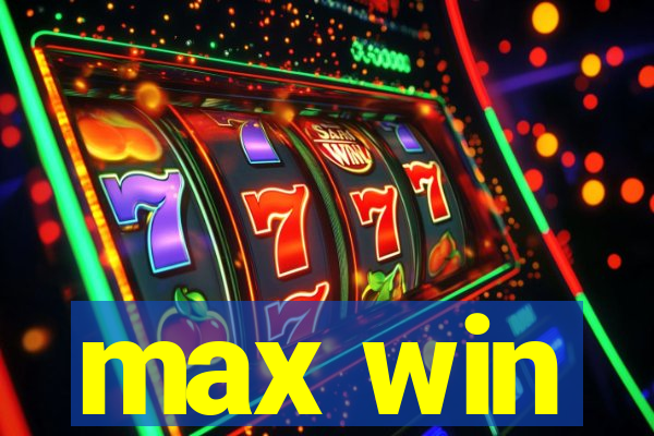 max win