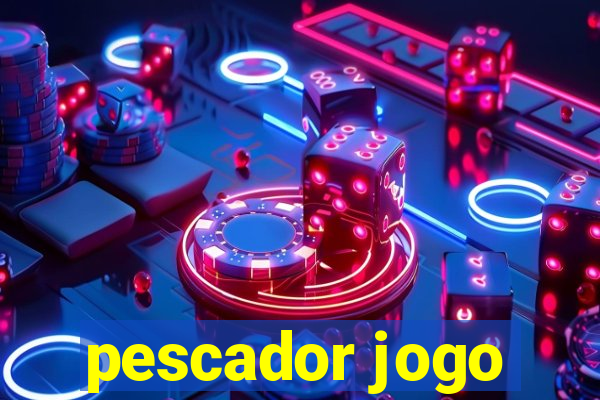 pescador jogo