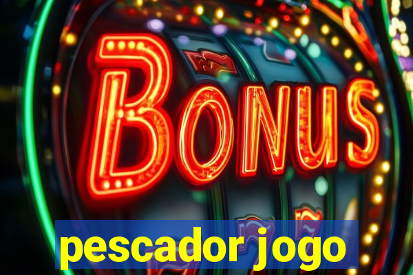 pescador jogo