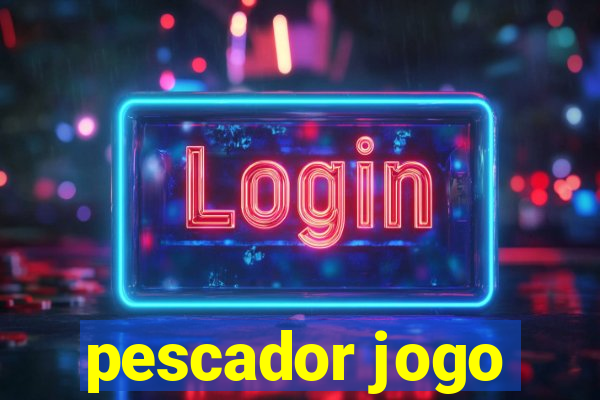 pescador jogo