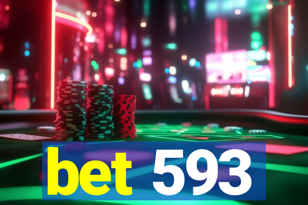 bet 593