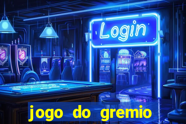 jogo do gremio onde assistir ao vivo