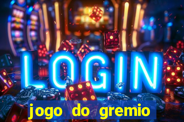 jogo do gremio onde assistir ao vivo