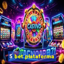 5 bet plataforma