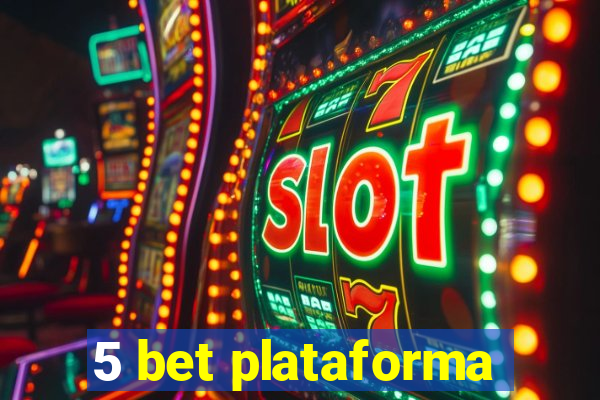 5 bet plataforma