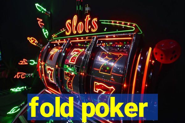 fold poker