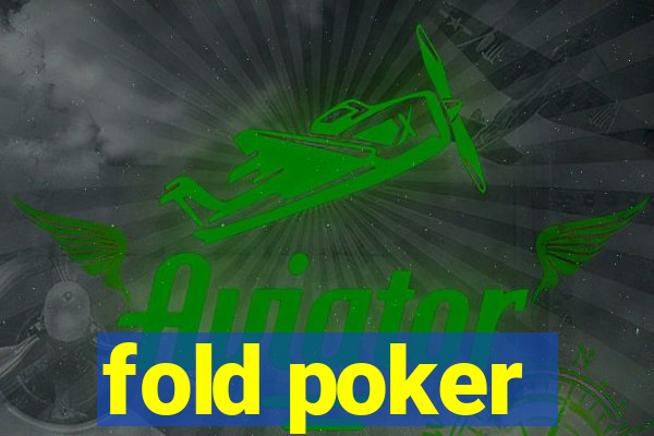 fold poker