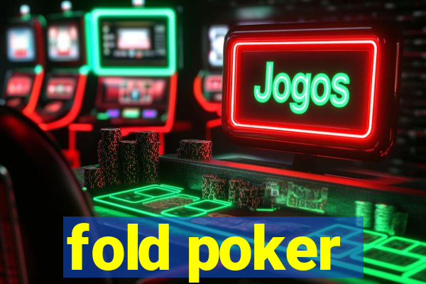 fold poker