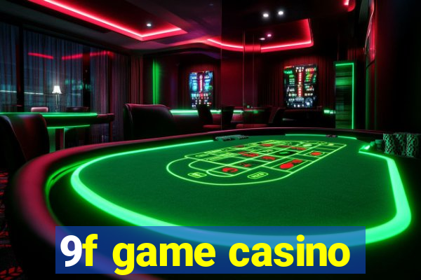 9f game casino