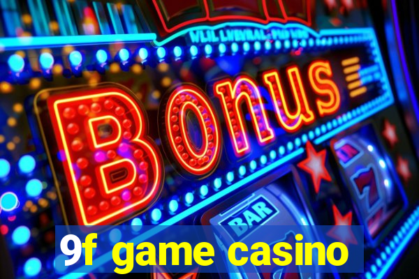 9f game casino