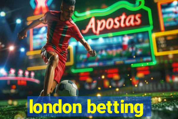 london betting