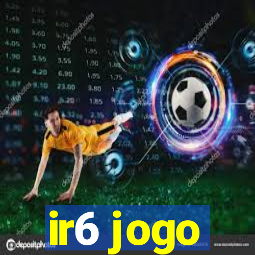 ir6 jogo