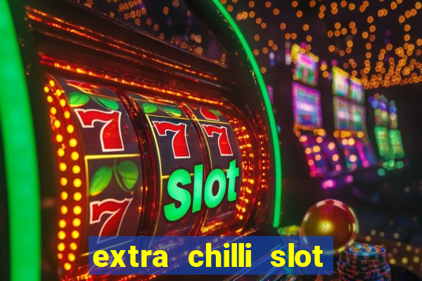 extra chilli slot free play