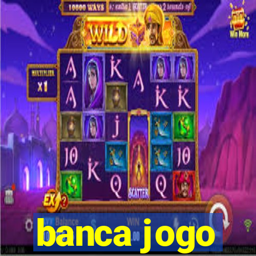 banca jogo