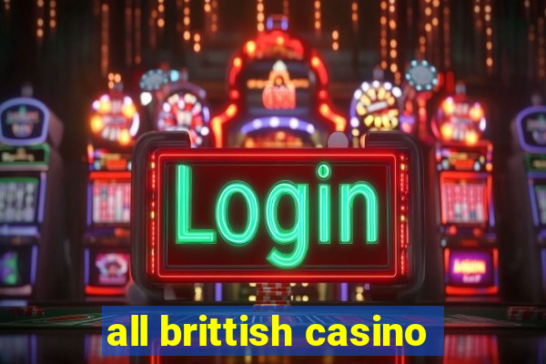 all brittish casino