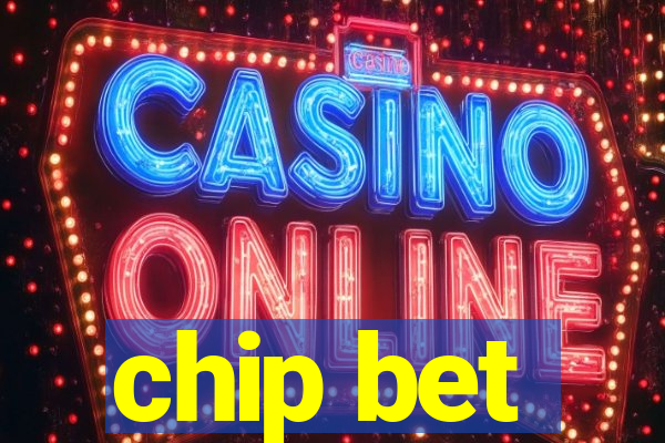 chip bet