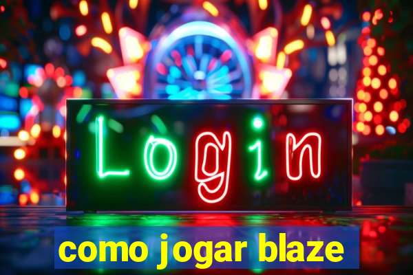 como jogar blaze