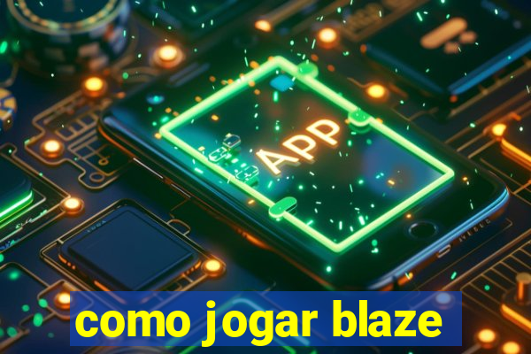 como jogar blaze