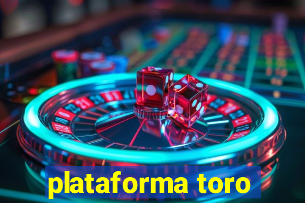 plataforma toro