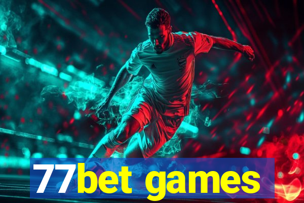 77bet games