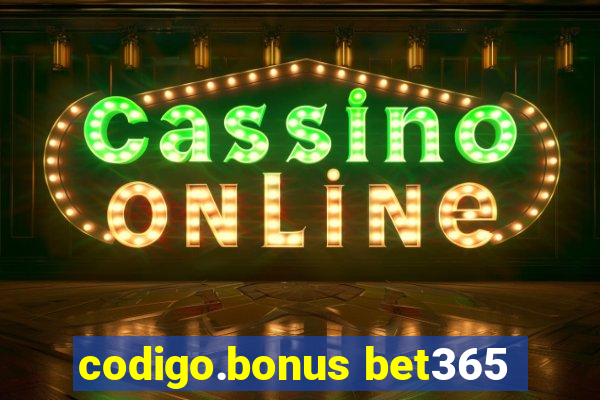 codigo.bonus bet365