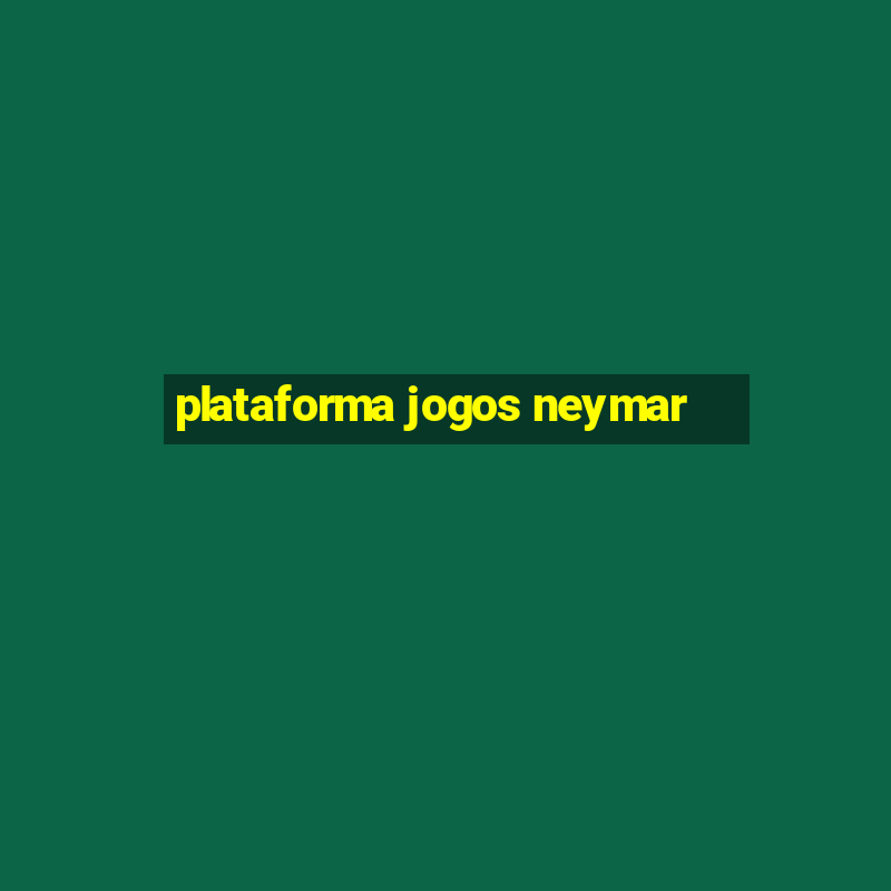 plataforma jogos neymar