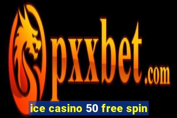 ice casino 50 free spin