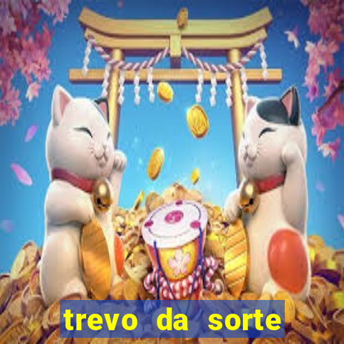 trevo da sorte apostas online