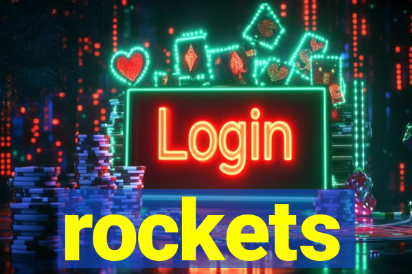 rockets