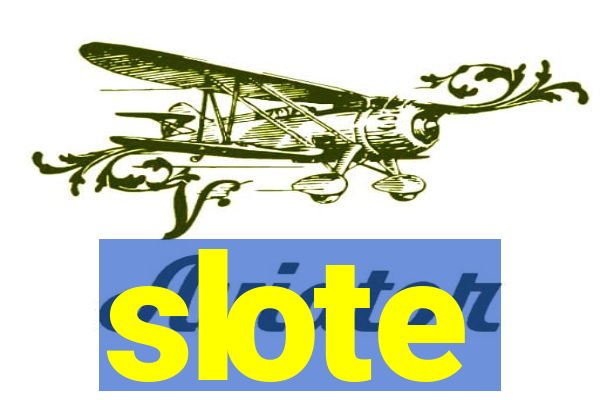 slote