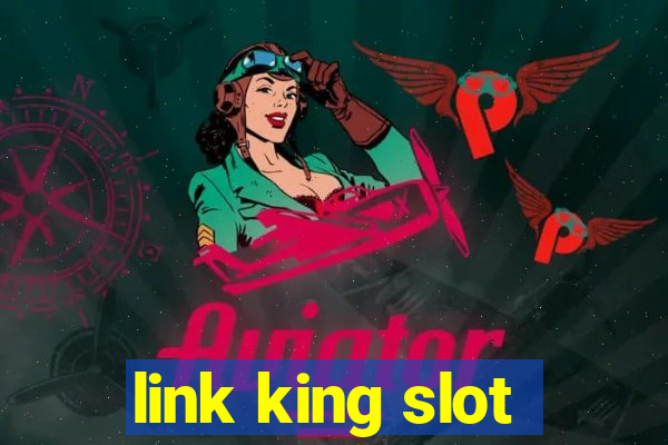 link king slot