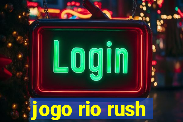 jogo rio rush