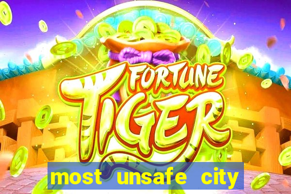 most unsafe city in us